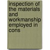Inspection of the Materials and Workmanship Employed in Cons door Austin Thomas Byrne