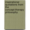 Inspirational Quotations from the Concept-Therapy Philosophy by Marta M. Hiatt