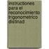 Instructiones Para El Reconocimiento Trigonometrico Distinad