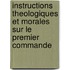 Instructions Theologiques Et Morales Sur Le Premier Commande