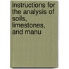 Instructions for the Analysis of Soils, Limestones, and Manu door James Finlay Weir Johnston