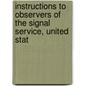 Instructions to Observers of the Signal Service, United Stat by United States. Army.