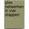Slim netwerken in vier stappen door T. Elfring