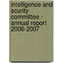 Intelligence And Scurity Committee - Annual Report 2006-2007