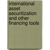 International Asset Securitization And Other Financing Tools by Unknown