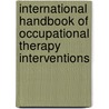 International Handbook Of Occupational Therapy Interventions door Onbekend