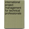International Project Management For Technical Professionals door Brian E. Porter