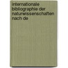 Internationale Bibliographie Der Naturwissenschaften Nach De door Fritz Milkau