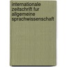 Internationale Zeitschrift Fur Allgemeine Sprachwissenschaft door August Friedrich Pott