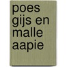 Poes Gijs en Malle Aapie by M.W. Kluit