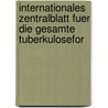Internationales Zentralblatt Fuer Die Gesamte Tuberkulosefor door Onbekend