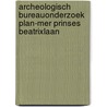 Archeologisch Bureauonderzoek plan-MER Prinses Beatrixlaan door O. Holthausen