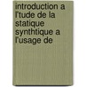 Introduction A L'Tude de La Statique Synthtique A L'Usage de door Pirre Dominique Bazaine