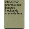 Introduction Generale Aux Oeuvres Inedites De Maine De Biran by Ernest Naville