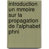 Introduction Un Mmoire Sur La Propagation de L'Alphabet Phni door Franï¿½Ois Lenormant