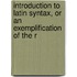 Introduction to Latin Syntax, Or an Exemplification of the R