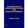 Introduction to Radiological Physics and Radiation Dosimetry door Frank H. Attix