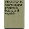 Introduction to Structural and Systematic Botany and Vegetab by Asa Gray