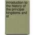 Introduction to the History of the Principal Kingdoms and St