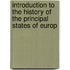 Introduction to the History of the Principal States of Europ