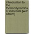 Introduction To The Thermodynamics Of Materials [with Cdrom]