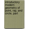 Introductory Modern Geometry of Point, Ray, and Circle, Part door William Benjamin Smith