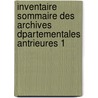 Inventaire Sommaire Des Archives Dpartementales Antrieures 1 door Archives Dpartementales De La Gironde