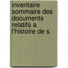Inventaire Sommaire Des Documents Relatifs A L'Histoire de S by Edouard Rott