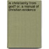 Is Christianity From God? Or, A Manual Of Christian Evidence