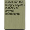Isabel And The Hungry Coyote / Isabel y el Coyote Hambriento door Keith Polette