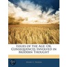 Issues of the Age; Or, Consequences Involved in Modern Thoug door Henry C. Pedder