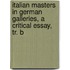 Italian Masters in German Galleries, a Critical Essay, Tr. b