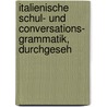 Italienische Schul- Und Conversations- Grammatik, Durchgeseh by Carl Marquard Sauer