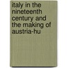 Italy in the Nineteenth Century and the Making of Austria-Hu door Elizabeth Wormeley Latimer