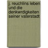 J. Reuchlins Leben Und Die Denkwrdigkeiten Seiner Vaterstadt by Unknown