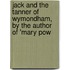 Jack and the Tanner of Wymondham, by the Author of 'Mary Pow