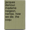 Jacques Damour. Madame Neigeon. Nantas. How We Die. the Coqu door William Foster Apthorp