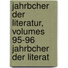 Jahrbcher Der Literatur, Volumes 95-96 Jahrbcher Der Literat door Onbekend