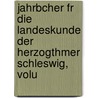 Jahrbcher Fr Die Landeskunde Der Herzogthmer Schleswig, Volu by Theodor Heinrich Wilhelm Lehmann