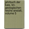 Jahrbuch Der Kais. Kn. Geologischen Reichs-Anstalt, Volume 5 door Kk Geologische Reichsanstalt