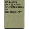 Jahrbuch Fr Photographie, Kinematographie Und Reproduktionsv door Onbekend