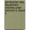 Jahrbücher Des Deutschen Reiches Unter Heinrich Ii. Band Ii door Siegfried Hirsch
