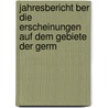 Jahresbericht Ber Die Erscheinungen Auf Dem Gebiete Der Germ door Akademie Der Wissenschaften Der Ddr.