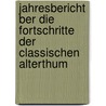 Jahresbericht Ber Die Fortschritte Der Classischen Alterthum door . Anonymous