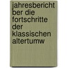 Jahresbericht Ber Die Fortschritte Der Klassischen Altertumw by Conrad Bursian