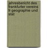 Jahresbericht Des Frankfurter Vereins Fr Geographie Und Stat door Eingetragener Verein Verein FüR. Geographie Und Statistik