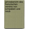 Jahresbericht Des Historischen Vereins Von Schwaben Und Neub door Ne Historischer Ve