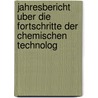 Jahresbericht Uber Die Fortschritte Der Chemischen Technolog by Unknown