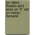 Jan Fabre - Théatre écrit avec un "k" est un matou flamand