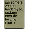 Jan Somers Zee En Landt Reyse, Gedaen Naer De Levante (1661) door Jan Somer